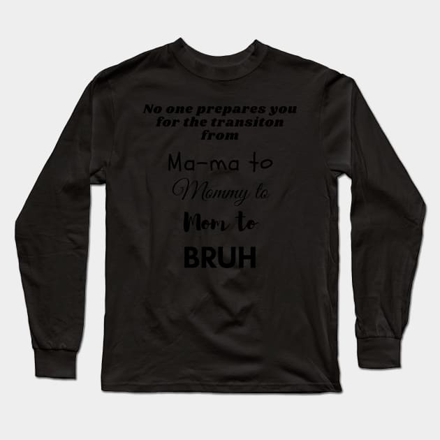 Bruh mom Long Sleeve T-Shirt by Fabled Rags 